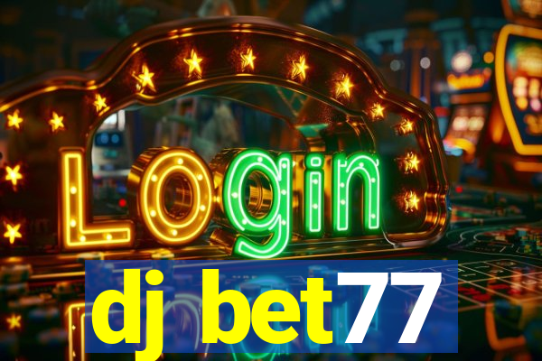 dj bet77